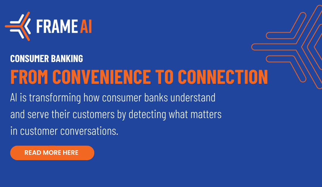 From Convenience to Connection: How AI is Redefining Customer Engagement in Consumer Banking